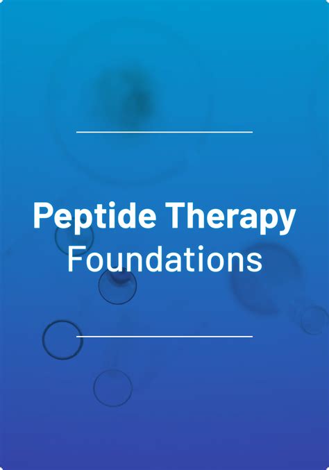 PEPTIDE THERAPY: FOUNDATIONS .